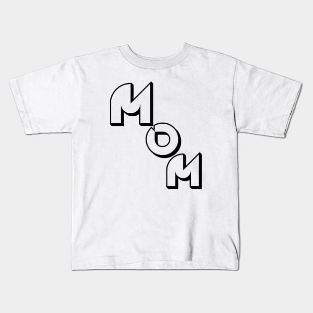 Mom Kids T-Shirt by sarahnash